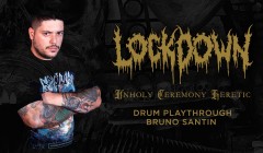 Lockdown: baterista Bruno Santin apresenta playthrough 'Unholy Ceremony Heretic'